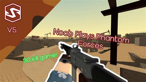 Noob Plays Phantom Forces V5 Youtube