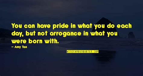 pride and arrogance quotes top 65 famous quotes about pride and arrogance