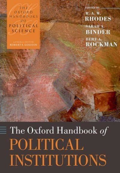 The Oxford Handbook Of Political Institutions R A W Rhodes