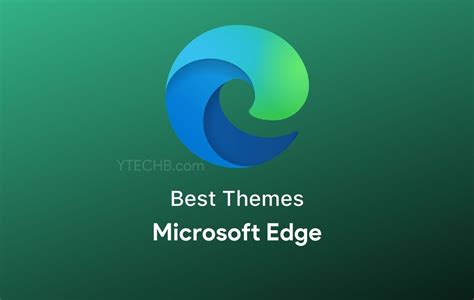 10 Best Themes For Microsoft Edge You Should Try 2021
