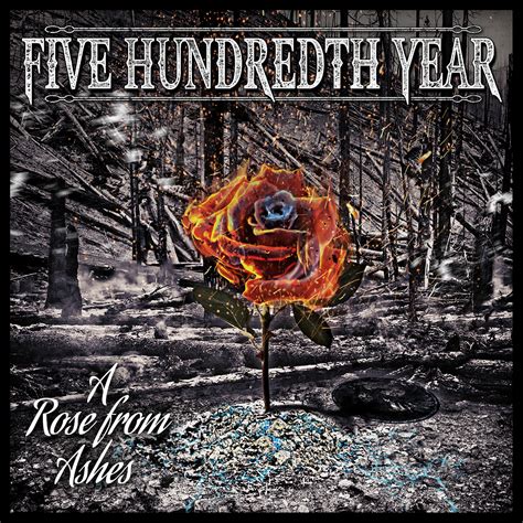 Five Hundredth Year A Rose From Ashes Ep Review