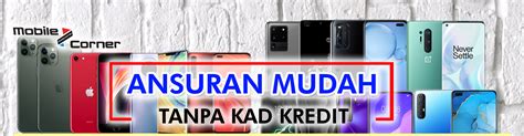 Mobile phone finance at shiv om mobile. Cara terbaik dengan ANSURAN MUDAH (smartphone installment without credit card)Mobile Corner ...