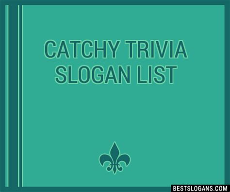 100 Catchy Trivia Slogans 2024 Generator Phrases And Taglines