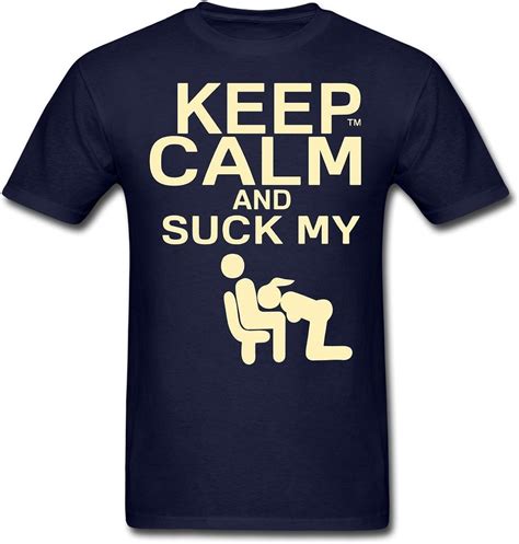 Creative Mens Keep Calm And Suck My Dick T Shirts Navyyiliax02835xlarge Blue Uk