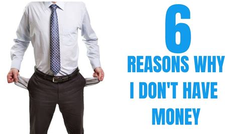 6 Reasons Why I Dont Have Money Youtube
