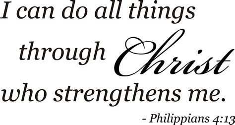 Philippians 413 I Can Do All Things Through Christ Quote The Walls