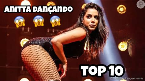 Os 10 Melhores Momentos Da Anitta DanÇando 01 🔥 Youtube