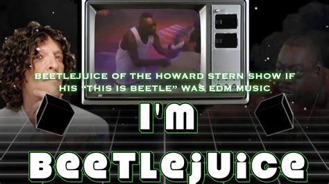 A depressed beetlejuice comes in for a visit; VKMTV - This Is Beetle - Electro Remix (Beetlejuice Howard ...