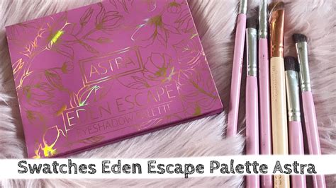 Swatches Eden Escape Eyeshadow Palette Di Astra Makeup Elena Dreamer