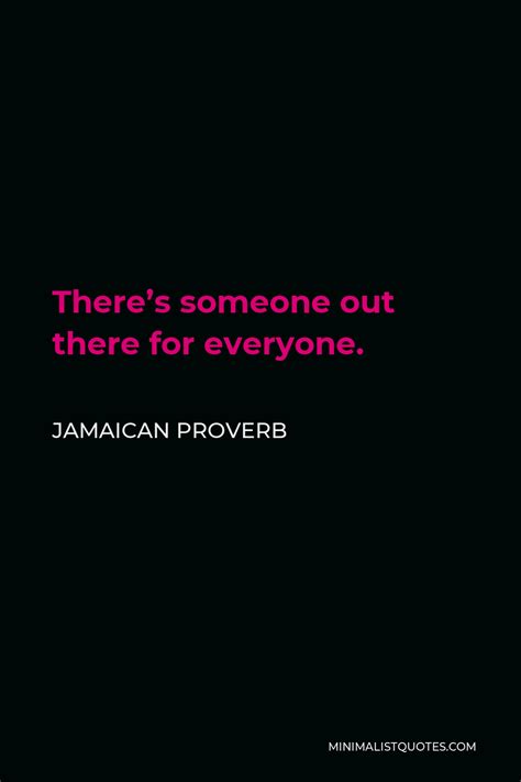 Jamaican Proverb Theres Someone Out There For Everyone Minimalist