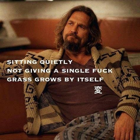 Pin By Kelly Manning On Humor Me The Dude Quotes Big Lebowski Quotes