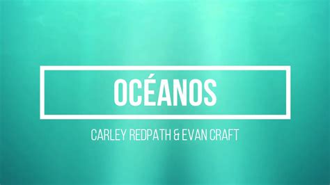 🟠 OcÉanos Con Letra Carley Redpath And Evan Craft Youtube