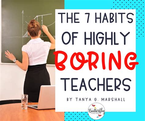 7 habits of highly boring teachers the butterfly teacher