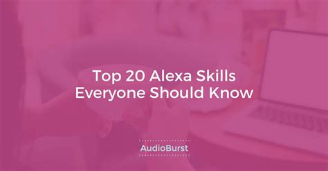 Top 20 Alexa Skills Everyone Should Know