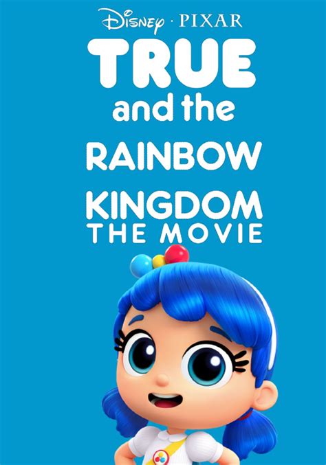 True And The Rainbow Kingdom The Movie 2020 The Jh Movie