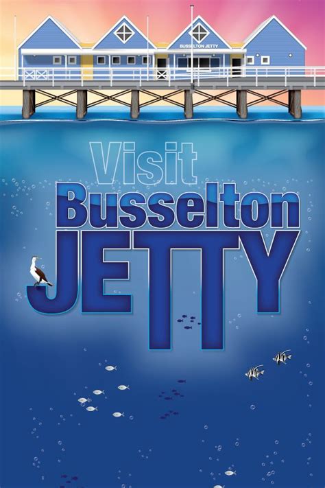 A Poster For The Movie Visit Busselton Jetty With Houses In The Background