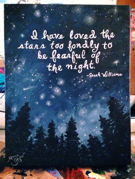 I Have Love The Stars Too Fondly To Be Fearful Of The Night Sarah