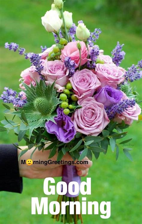 Morning Greeting With Bouquet Morning Greetings Morning Quotes And Wishes Imag In