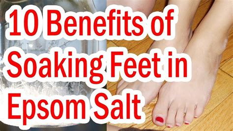 Top 10 Benefits Of Soaking Feet In Epsom Salt Youtube In 2020 Epsom