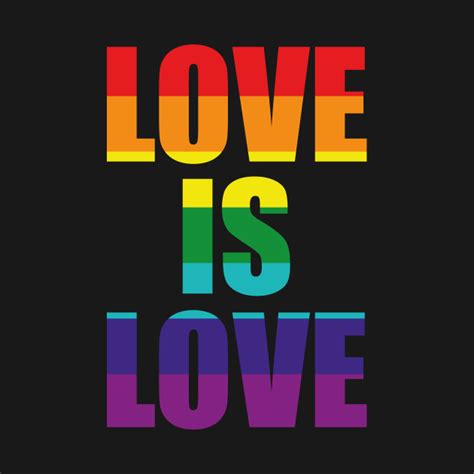 Love Is Love Gay Pride Lgtb Lgbtq T Shirt Teepublic