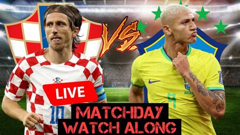 croatia vs brazil world cup 2022 live watch along youtube