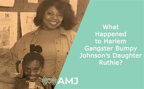 What Happened To Harlem Gangster Bumpy Johnsons Daughter Ruthie Amj