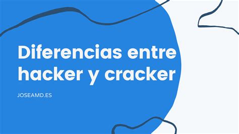 Diferencias Entre Hacker Y Cracker Al Descubierto