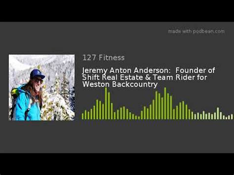 Jeremy Anton Anderson Founder Of Shift Real Estate Team Rider For Weston Backcountry YouTube