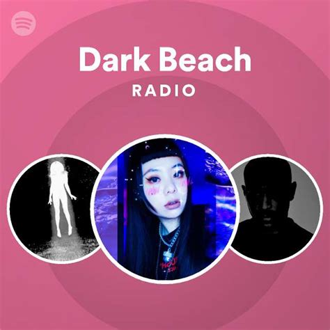 Dark Beach Radio Playlist By Spotify Spotify