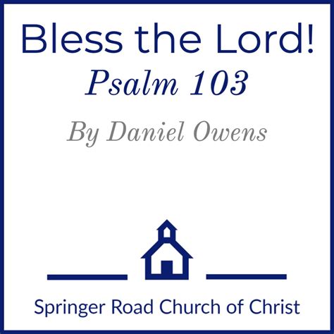 Bless The Lord Psalm 103 Springer Road Church Of Christ Podcast