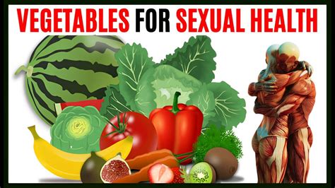 Supercharge Your Sexual Health With These 8 Powerhouse Vegetables Youtube