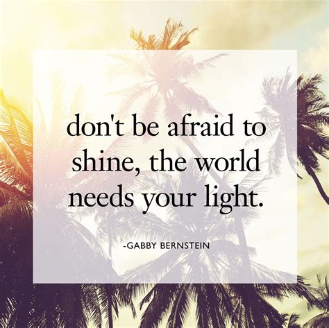 don t be afraid to shine the world needs your light god imagenes de energia y frases