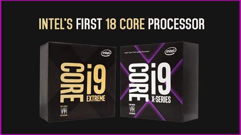 Intel Core I9 Extreme Most Extreme Desktop Processor Ever