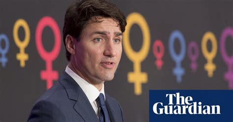 Is Justin Trudeau Living Up To His Self Proclaimed Feminist Ideals World News The Guardian