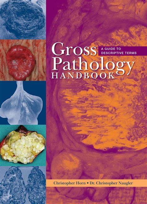 Gross Pathology Handbook By Christopher Horn And Christopher Naugler