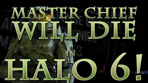 Master Chief Will Die In Halo 6 Youtube