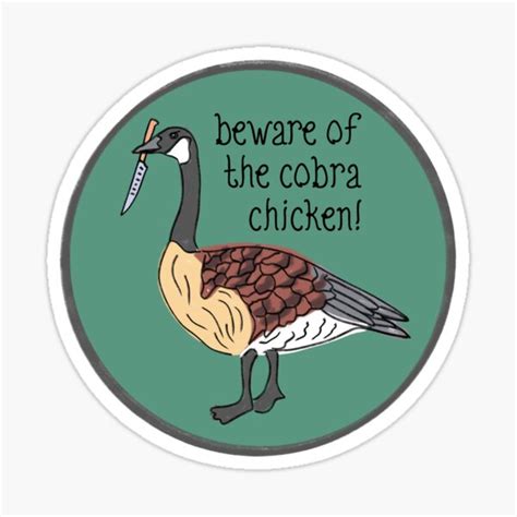 Cobra Chicken Beware Of The Canada Goose Funny Sticker For Sale By