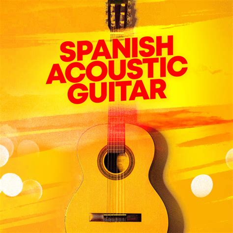 Spanish Acoustic Guitar Album By Spanish Classic Guitar Spotify