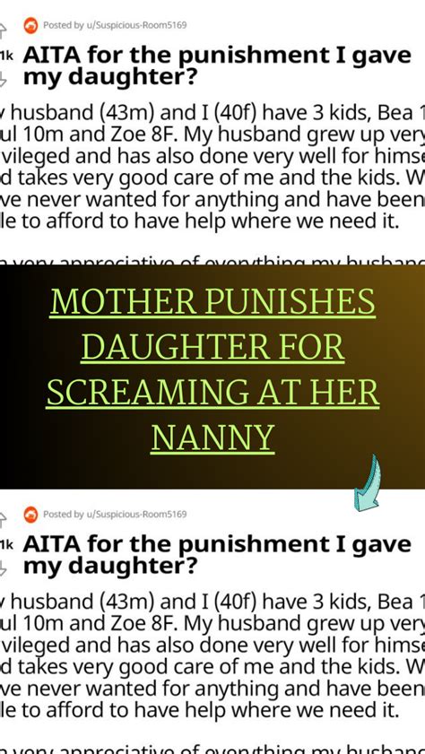 mother punishes daughter for screaming at her nanny artofit