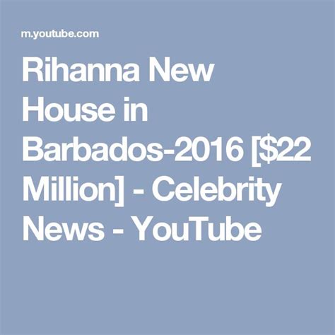 Rihanna New House In Barbados 2016 [ 22 Million] Celebrity News Youtube Rihanna News