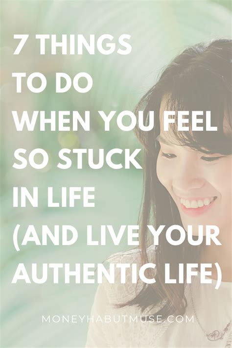 Things To Do When You Feel So Stuck In Life And Live Your Authentic
