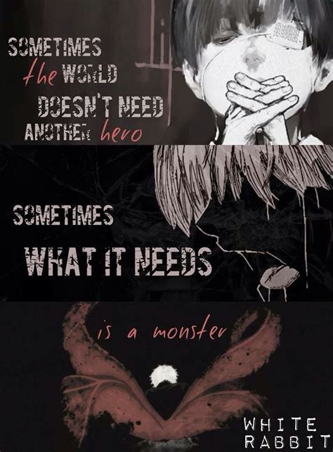 Because the struggle for survival, and the unfair circumstances you see. citation kaneki - Les citations