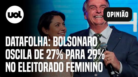 Datafolha Bolsonaro Oscila De 27 Para 29 No Eleitorado Feminino