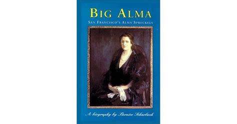 Big Alma San Francisco S Alma Spreckels By Bernice Scharlach