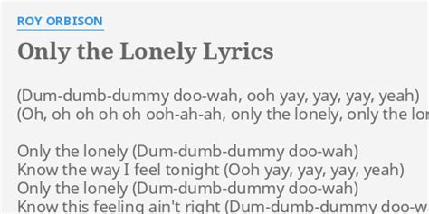 Only The Lonely Lyrics By Roy Orbison Only The Lonely Know
