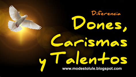 Modesto Lule : Diferencia entre los dones carismas y talentos del Espíritu Santo