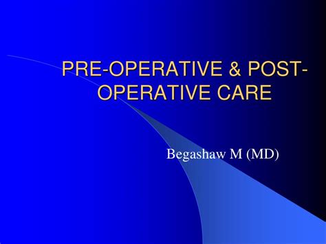 Ppt Pre Operative And Post Operative Care Powerpoint Presentation Id
