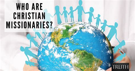 Who Are Christian Missionaries And What Do They Do