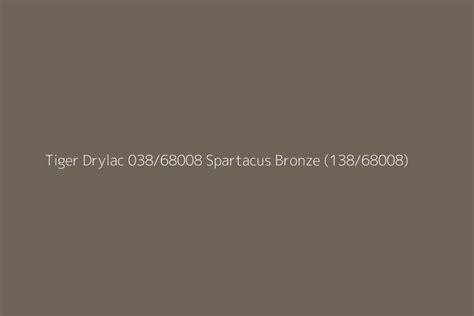 Tiger Drylac 038 68008 Spartacus Bronze 138 68008 Color HEX Code