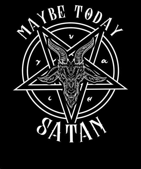 Maybe Today Satan I Satanic Baphomet Pentagram Print Digital Art By Bi